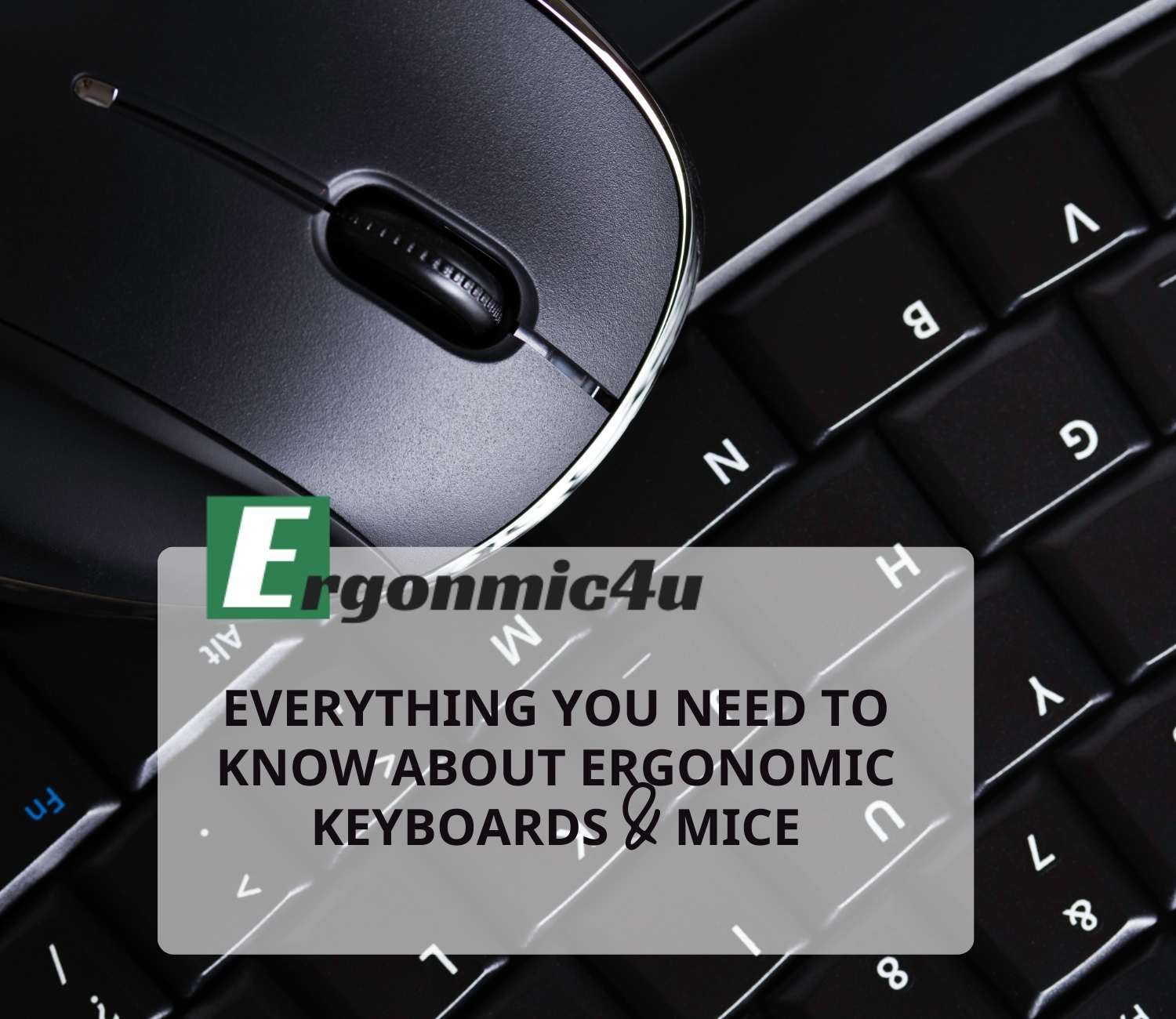 Everything You Need to Know About Ergonomic Keyboards & Mice